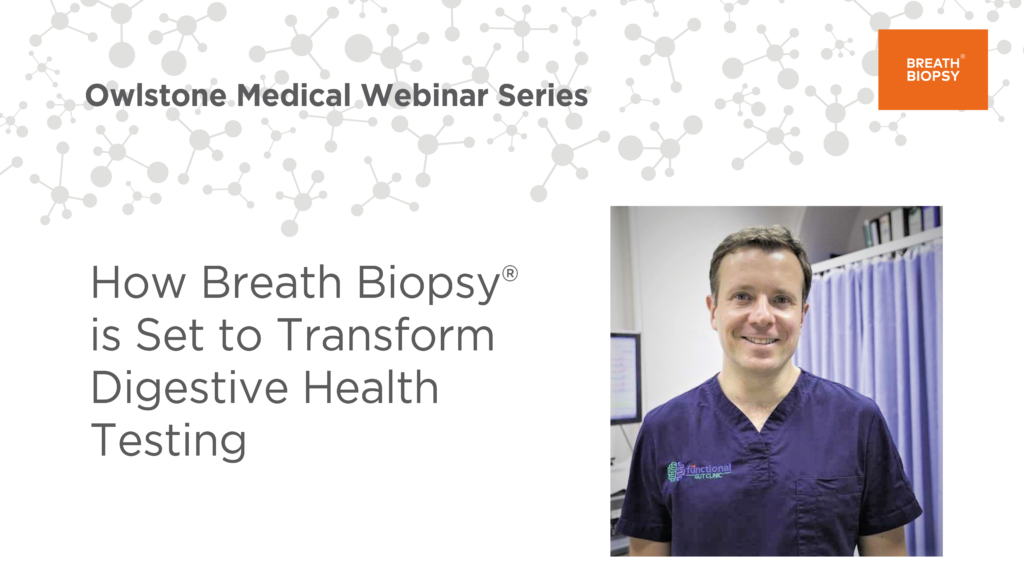 Owlstone Medical Webinar Breath Biopsy And Digestive Health Testing